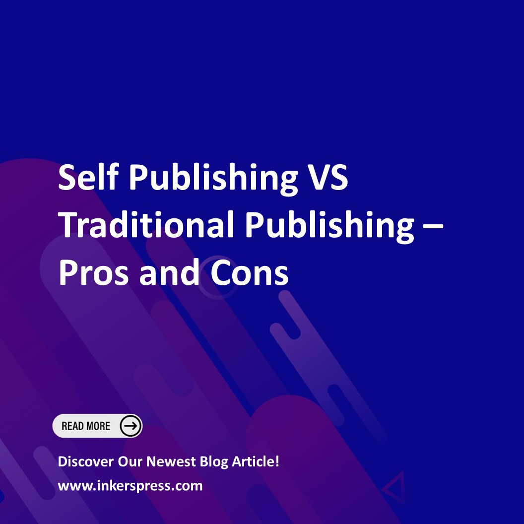 Self Publishing VS Traditional Publishing - Pros And Cons