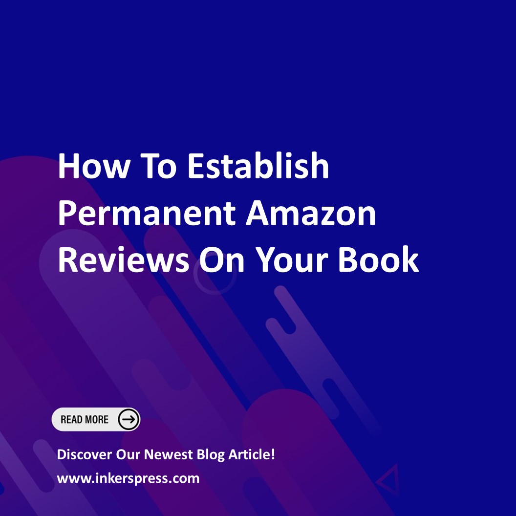 How To Establish Permanent Amazon Reviews On Your Book