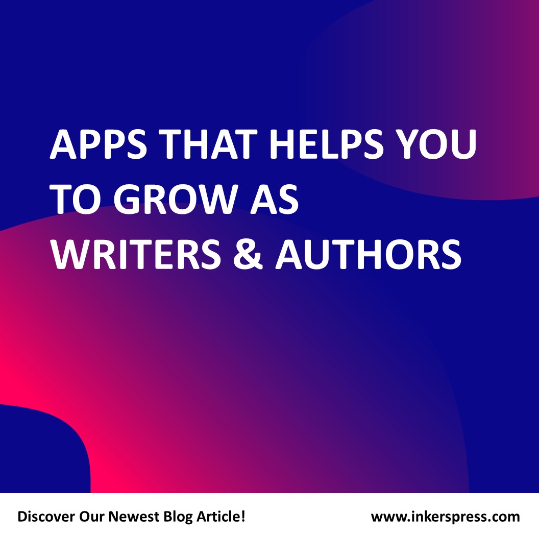 Apps That Helps You To Grow As Writers & Authors